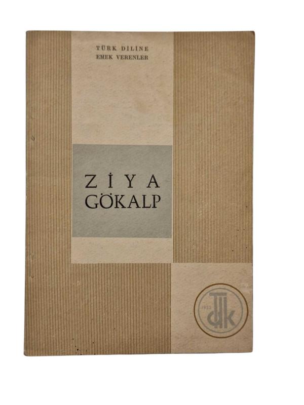 TÜRK DİLİNE EMEK VERENLER - ZİYA GÖKALP ( 1. baskı )