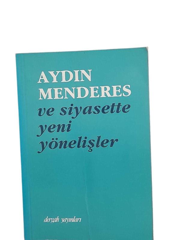 AYDIN MENDERES ve Siyasette Yeni Yönelişler
