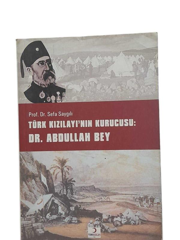 TÜRK KIZILAYI'NIN KURUCUSU DR. ABDULLAH BEY