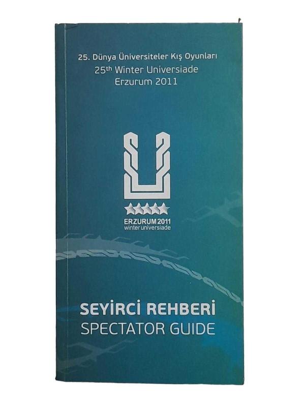 25. Dünya Üniversiteler Kış Olimpiyatları SEYİRCİ REHBERİ - 25th Winter Universiade Erzurum 2011 SPE