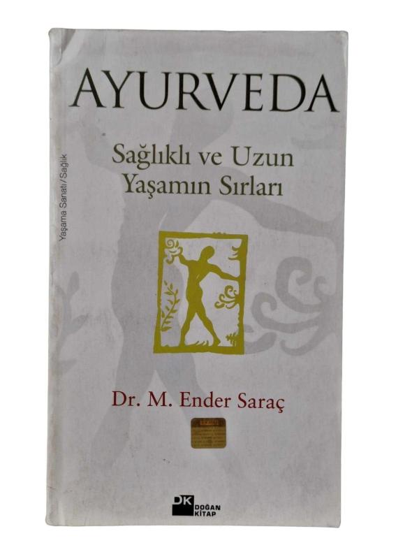 AYURVEDA - SAĞLIKLI VE UZUN YAŞAMIN SIRLARI