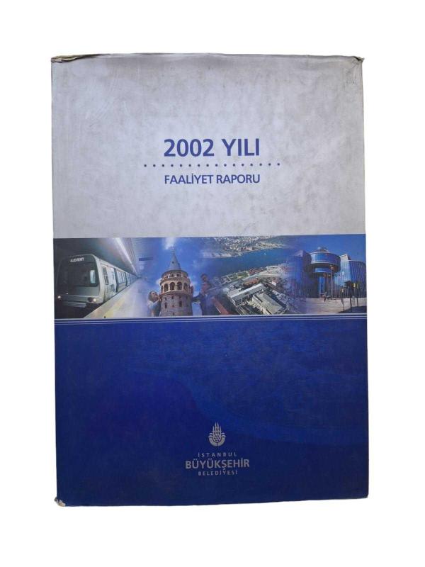2002 YILI FAALİYET RAPORU İSTANBUL BÜYÜKŞEHİR BELEDİYESİ