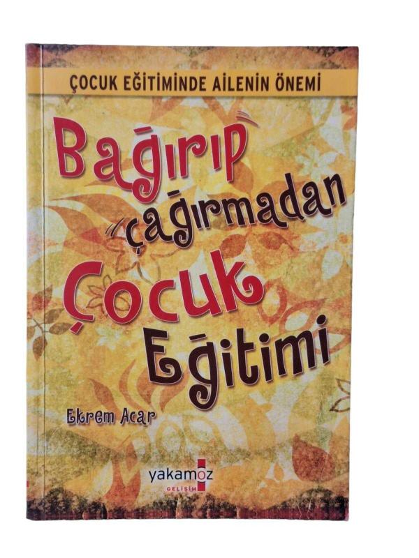 BAĞIRIP ÇAĞIRMADAN ÇOCUK EĞİTİMİ