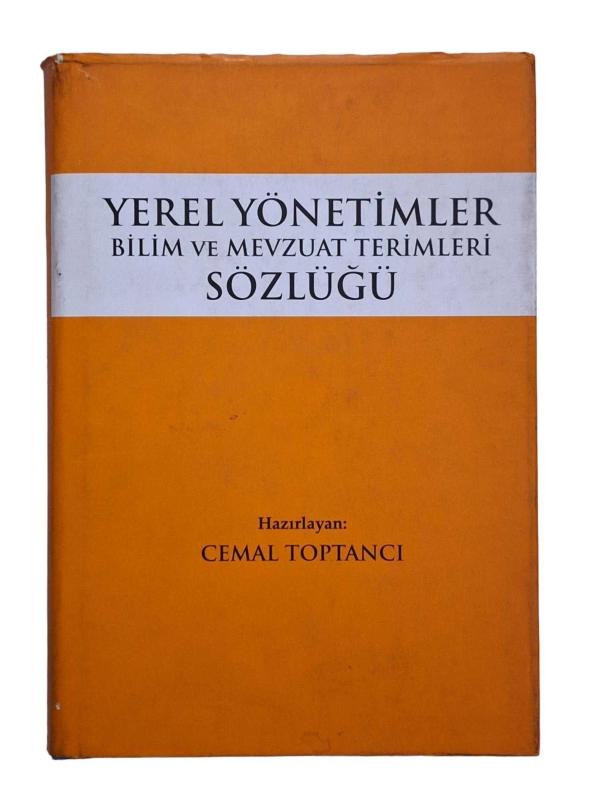 YEREL YÖNETİMLER BİLİM VE MEVZUAT TERİMLERİ SÖZLÜĞÜ