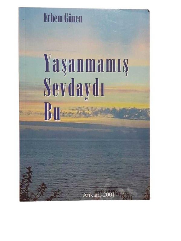 YAŞANMAMIŞ SEVDAYDI BU imzalı