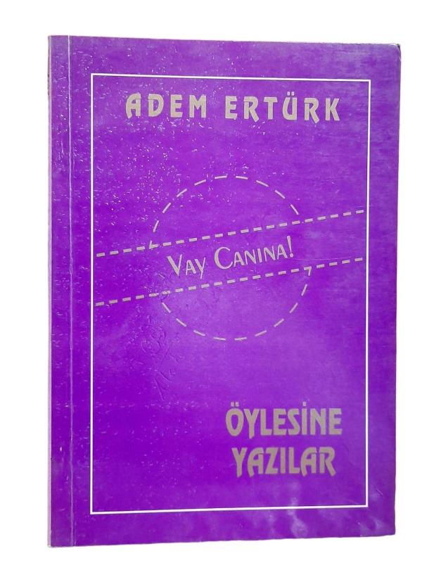 VAY CANINA - ÖYLESİNE YAZILAR
