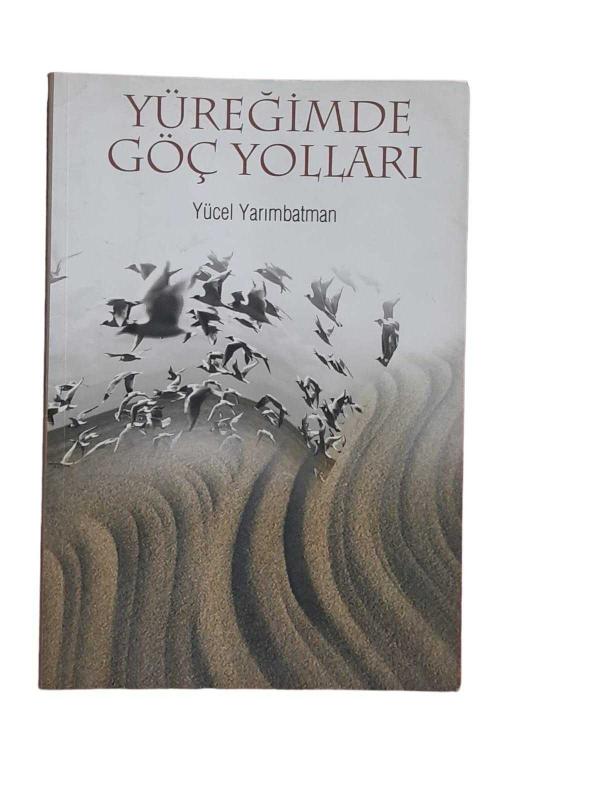 YÜREĞİMDE GÖÇ YOLLARI - İMZALI
