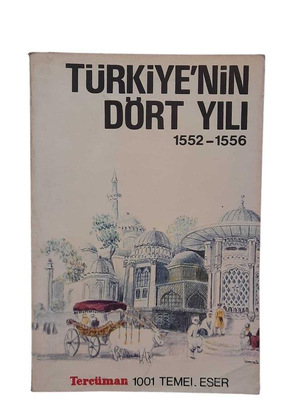 TÜRKİYE'NİN DÖRT YILI 1552-1556