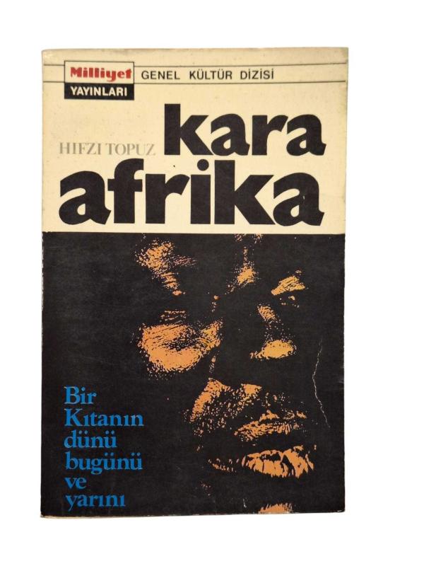 KARA AFRİKA - BİR KITANIN DÜNÜ BUGÜNÜ VE YARINI (1.BASKI)