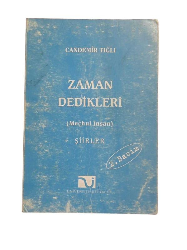 ZAMAN DEDİKLERİ (MEÇHUL İNSAN) ŞİİRLER
