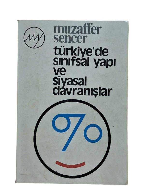 TÜRKİYE'DE SINIFSAL YAPI VE SİYASAL DAVRANIŞLAR