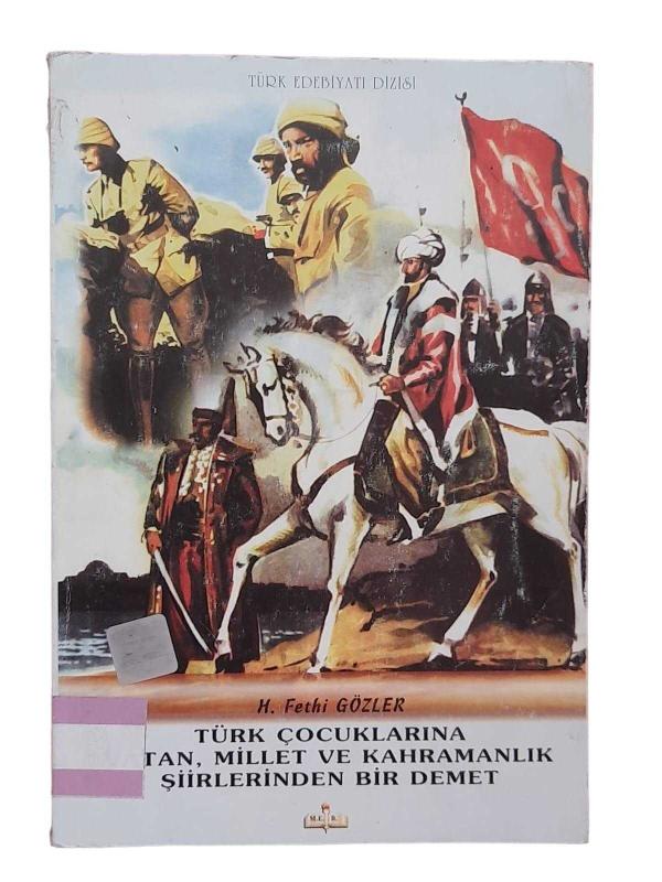 TÜRK ÇOCUKLARINA VATAN MİLLET VE KAHRAMANLIK ŞİİRLERİNDEN BİR DEMET
